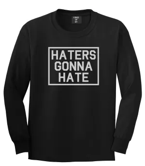 Haters Gonna Hate Mens Long Sleeve T-Shirt